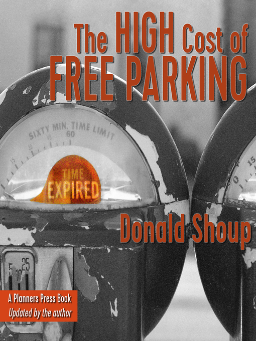 Title details for The High Cost of Free Parking, Updated Edition by Donald Shoup - Available